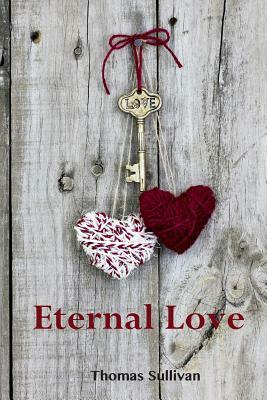 Eternal Love by Thomas Sullivan