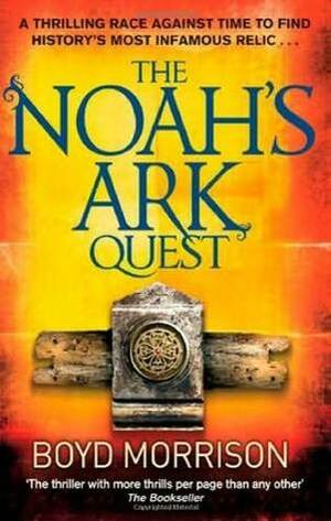 The Noah's Ark Quest by Boyd Morrison