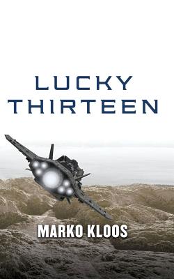 Lucky Thirteen by Marko Kloos | The StoryGraph