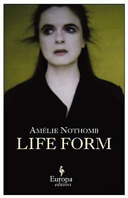 Life Form by Amélie Nothomb