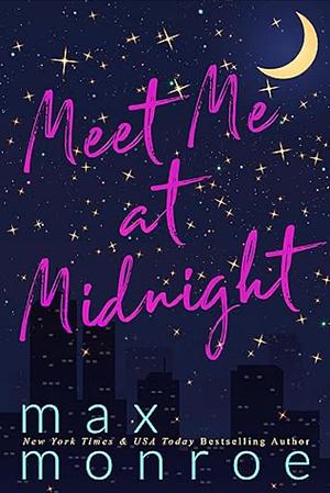 Meet Me at Midnight by Max Monroe