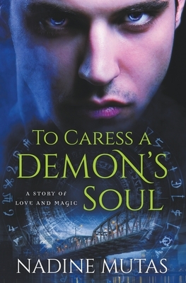 To Caress a Demon's Soul by Nadine Mutas