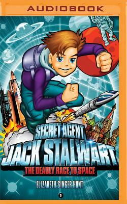 Secret Agent Jack Stalwart: Book 9: The Deadly Race to Space: Russia by Elizabeth Singer Hunt