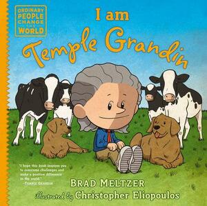 I Am Temple Grandin by Christopher Eliopoulos, Brad Meltzer