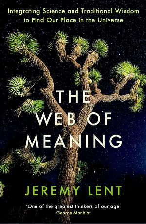 The Web Of Meaning by Jeremy Lent