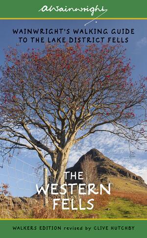 The Western Fells: Wainwright's Illustrated Walking Guide to the Lake District Book 7 by Alfred Wainwright, Clive Hutchby