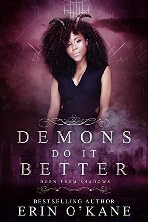 Demons Do It Better by Erin O'Kane