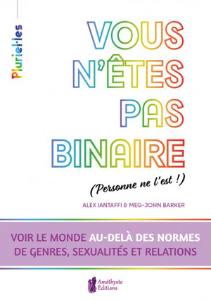 Vous n'êtes pas binaire (personne ne l'est !) by Alex Iantaffi, Meg-John Barker