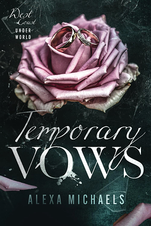 Temporary Vows by Alexa Michaels