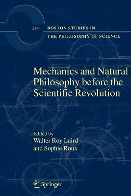 Mechanics and Natural Philosophy Before the Scientific Revolution by 