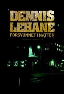 Forsvunnet i natten by Henning Kolstad, Dennis Lehane