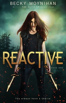 Reactive by Becky Moynihan