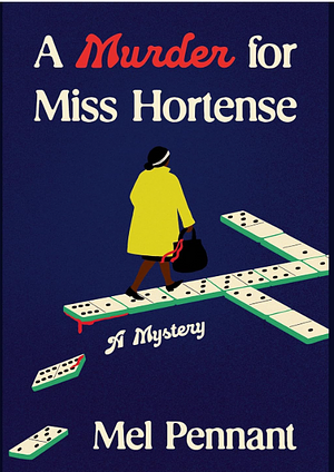 A Murder for Miss Hortense by Mel Pennant