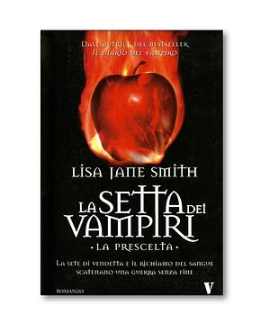 La Prescelta. La Setta dei Vampiri by L.J. Smith