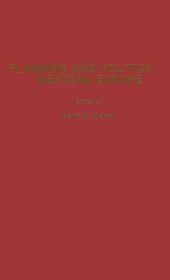 Planning and Politics in Western Europe by David H. McKay
