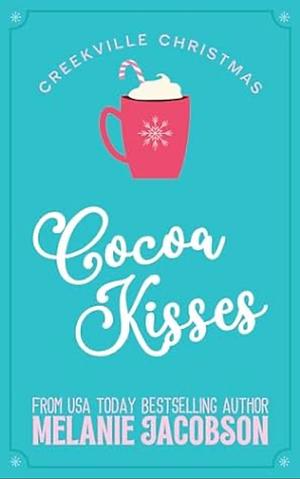 Cocoa Kisses by Melanie Jacobson