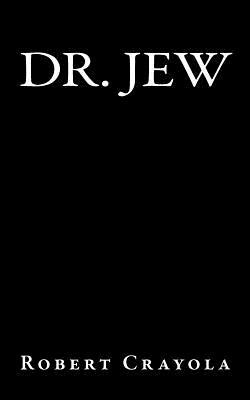 Dr. Jew by Robert Crayola