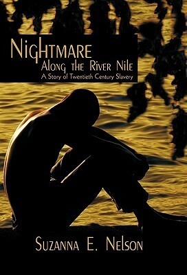 Nightmare Along the River Nile: A Story of Twentieth Century Slavery by S.E. Nelson