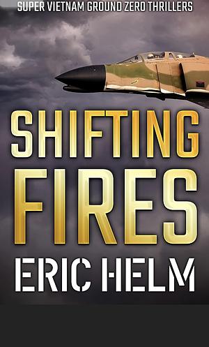 Shifting Fires by Eric Helm