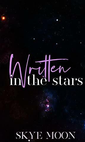 Written in the Stars by Skye Moon