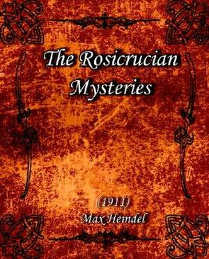 The Rosicrucian Mysteries (1911) by Max Heindel