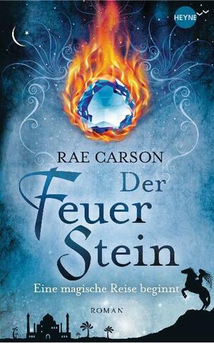 Der Feuerstein by Rae Carson