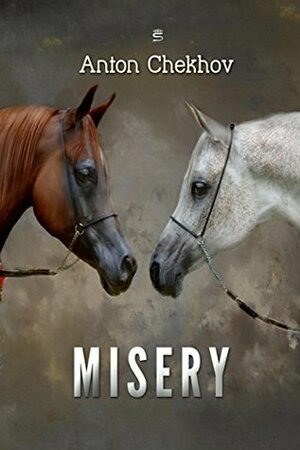 Misery by Constance Garnett, Anton Chekhov