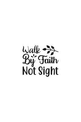 Walk By Faith Not Sight: Religious Church Notes, Write And Record Scripture Sermon Notes, Prayer Requests, Great For Applying Sermon Message by Blue Rock Sermon Journals