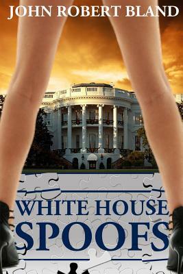 White House Spoofs by John Robert Bland