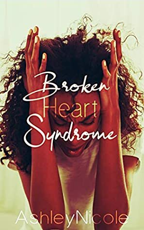 Broken Heart Syndrome by AshleyNicole