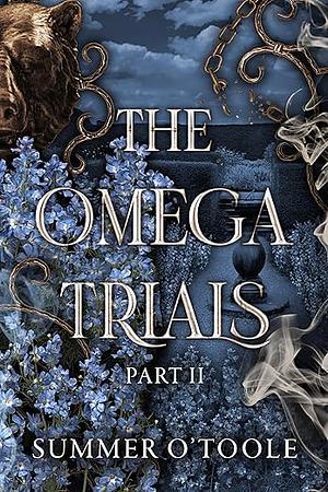 The Omega Trials: Part II by Summer O'Toole