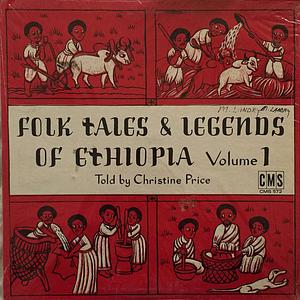 Folk Tales & Legends Of Ethiopia Volume 1 by Christine Price