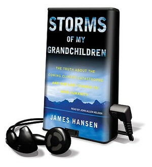 Storms of My Grandchildren by James Hansen, John Allen Nelson
