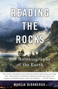 Reading the Rocks: The Autobiography of the Earth by Marcia Bjornerud