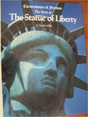 The Story of the Statue of Liberty by Natalie Miller