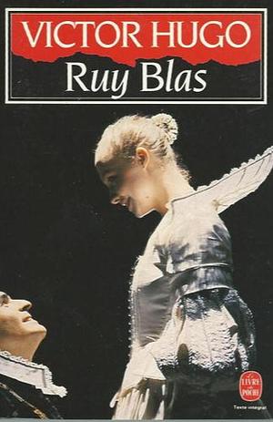 Ruy Blas by Victor Hugo