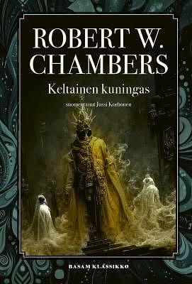 Keltainen kuningas by Robert W. Chambers