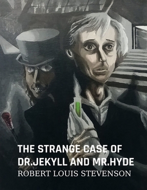 The Strange Case of Dr. Jekyll and Mr. Hyde by Robert Louis Stevenson