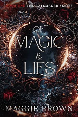 Of Magic & Lies by Maggie Brown