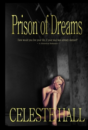 Prison of Dreams by Celeste Hall