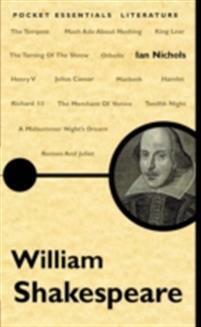 William Shakespeare: The Pocket Essential Guide by Ian Nichols