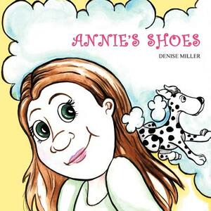 Annie's Shoes by Denise Miller