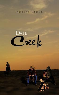 Date Creek by Robert Stock