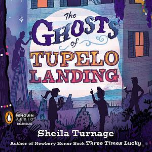 The Ghosts of Tupelo Landing by Sheila Turnage