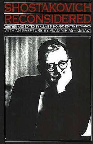 Shostakovich Reconsidered by Dmitry Feofanov, Allan Benedict Ho