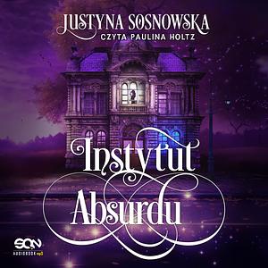 Instytut Absurdu by Justyna Sosnowska