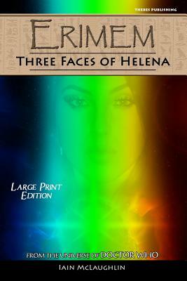 Erimem - Three Faces of Helena: Large Print Edition by Iain McLaughlin