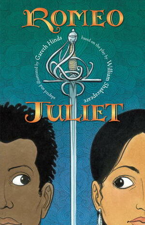 Romeo and Juliet by William Shakespeare, Gareth Hinds