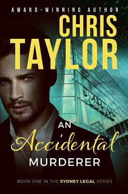 An Accidental Murderer by Chris Taylor