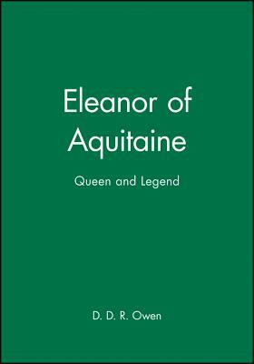Eleanor of Aquitaine by D. D. R. Owen